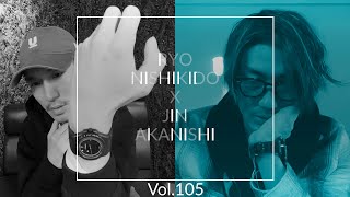 NO GOOD TV - Vol. 105 | RYO NISHIKIDO &amp; JIN AKANISHI