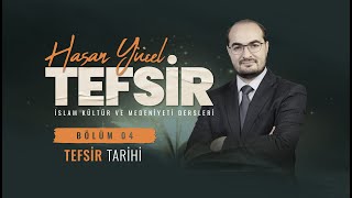 Tefsir Tarihi'nin Başrolleri ve Temel Objeleri - Tefsir Dersleri 4. Bölüm - Dr. Hasan Yücel