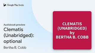 Clematis (Unabridged): optional by Bertha B. Cobb · Audiobook preview