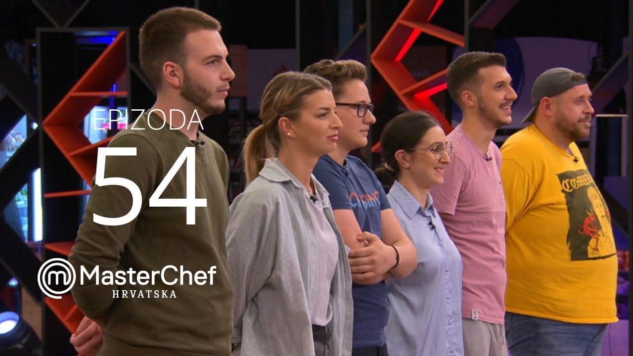 MasterChef Hrvatska Sezona 6 epizoda 54 cijela epizoda YouTube
