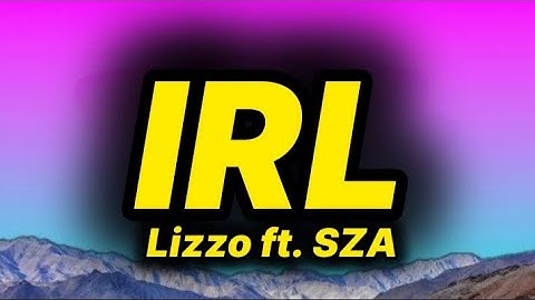 Thumbnail of Lizzo - IRL (lyrics) ft. SZA