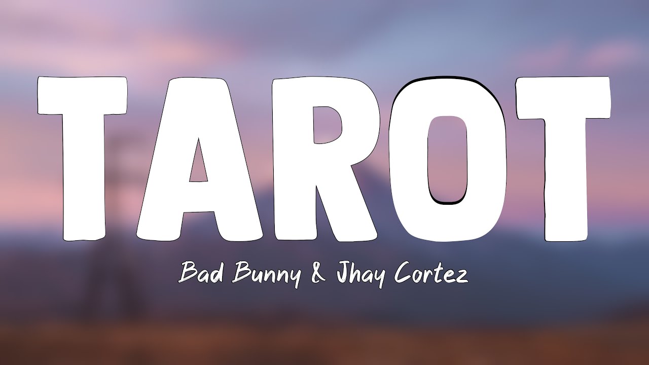 Tarot - Bad Bunny & Jhay Cortez (Lyrics Video) 🧉 - YouTube