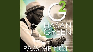 Video thumbnail of "Hasan Green - Pass Me Not"