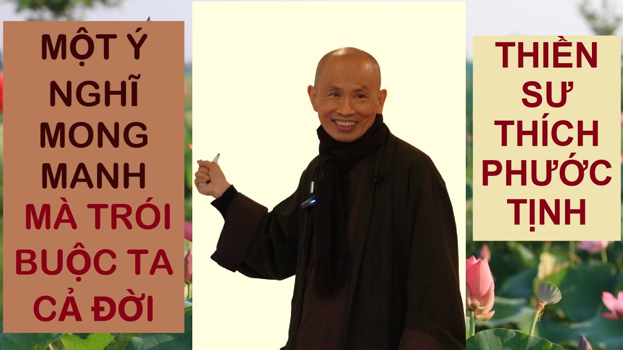 MỘT Ý NGHĨ MONG MANH HÓA RA THÀNH NGHIỆP THỨC TRÓI BUỘC TA CẢ ĐỜI | HÒA THƯỢNG THÍCH PHƯỚC TỊNH