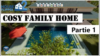 Cosy Family Home🏡| House Flipper 2 [Sandbox] Speed Build (Beginner) | Partie 1