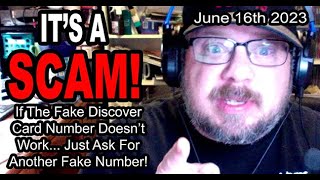 IT'S A SCAM! CREDIT CARD SCAM! If The FAKE Discover Card Doesn't Work... Just Ask For Another Card!