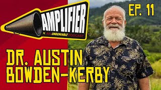 Amplifier Podcast Ep. 11: Austin Bowden-Kerby