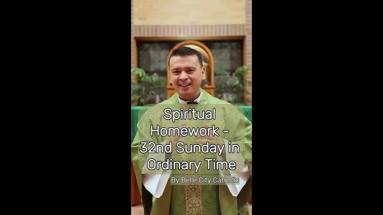 Spiritual Homework - Thirty-second Sunday in Ordinary Time - YouTube