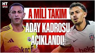 A Milli Takım aday kadrosu açıklandı: Bartuğ Elmaz, İlhan Fakılı, Melih Kabasakal listede!