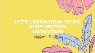 How To Do Stop Motion Animation Under 1 Minute (Using Stop Motion Studio App)