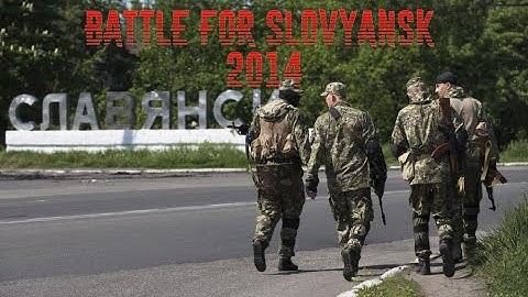 Battle for Slovyansk 2014