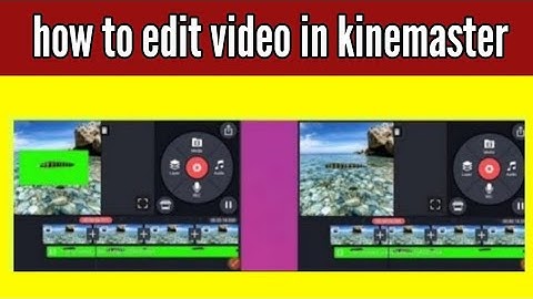 kinemaster video editing / how to edit videos in kinemaster