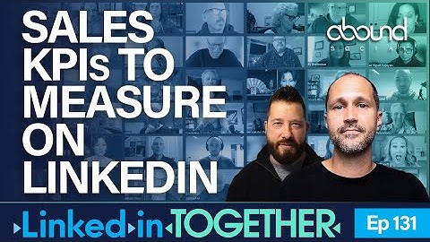 SALES KPIs TO MEASURE ON LINKEDIN - #Linked Linked-in-TOGETHER - Episode 131