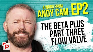 The Beta Plus Part Three Flow Valve
