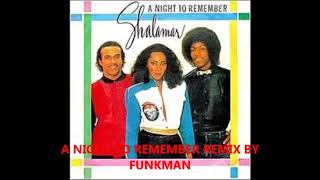 SHALAMAR A NIGHT TO REMEMBER REMIX BY FUNKMAN