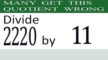 Divide     2220      by     11  Many  get  this  quotient   wrong
