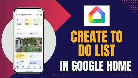 How to Create To Do List in Google Home 2025?