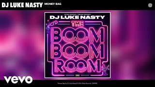 Dj Luke Nasty - Money Bag (Audio)