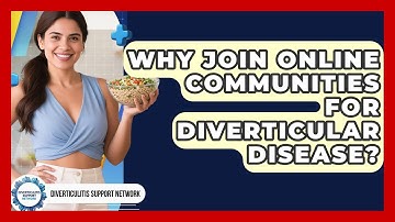 Why Join Online Communities For Diverticular Disease? - Diverticulitis Support Network