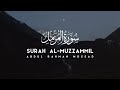 Surah almuzammil  abdul rahman mossad    