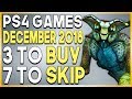 3 PS4 Games to Buy and 7 To Skip - New PS4 Games December 2018