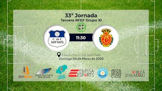 Ibiza Sant Rafel - Mallorca B // 33ª Jornada Tercera RFEF Grupo XI