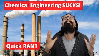 Why ChemE Sucks! Things I Wish I Knew Before Going to Chemical Engineering (My Rant!)