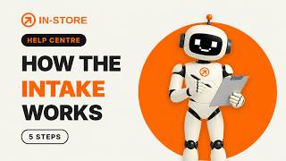 How the Intake Form Works — All 5 Steps | IN-STORE Help Centre