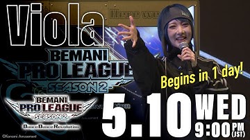 【BPL S2 DDR Begins in 1 days!】CAST #3 Viola【BEMANI PRO LEAGUE -SEASON 2- DanceDanceRevolution】