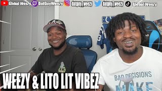 WEEZY & LITO LIT VIBES ! REACTIONS AND MORE