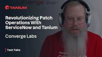 Converge 2024 Labs - Revolutionizing Patch Operations with ServiceNow & Tanium - Tech Talks #108-3
