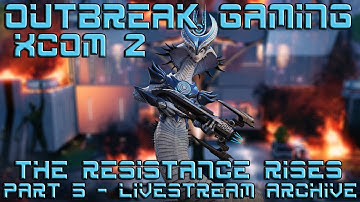 XCOM 2 - The Resistance Rises - Part 5