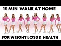 Walking Exercise for Weight Loss - 15 Minute Walk at Home