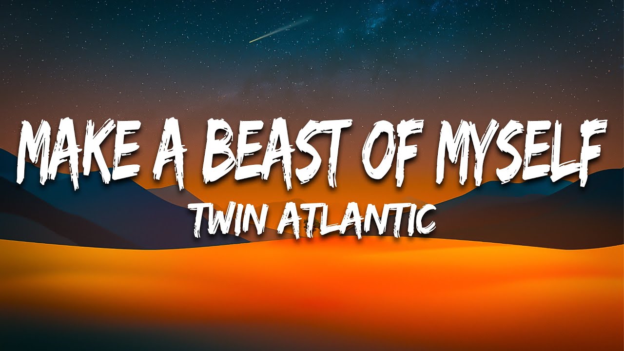 Make A Beast Of Myself Lyrics