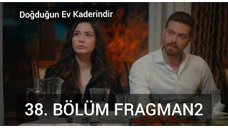 Doğduğun Ev Kaderindir 38. Bölüm fragman 2