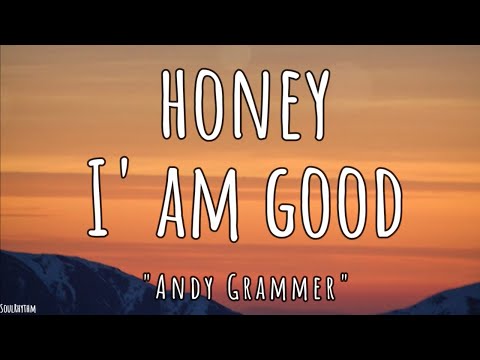 Andy Grammer - Honey, I'm Good | Nah, Nah, Honey, I'm Good |
