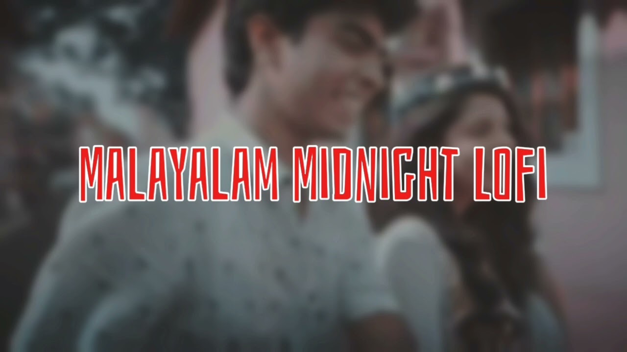 Malayalam Midnight Lofi | Playlists | 