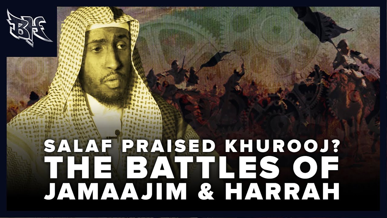 SALAF PRAISED KHUROOJ? | THE BATTLES OF JAMAAJIM & HARRAH | RESPONSE TO USTADH ABDULRAHMAN HASSAN