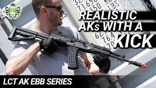 Realistic AKs with a KICK - LCT AK EBB Series - Airsoft Review