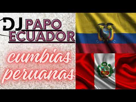 MIX  CUMBIAS PERUANAS FRANCO ROJAS CORAZON SERRANO ROSI WAR Y MAS DJ PAPO ECUADOR