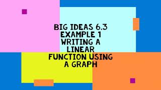 Famous Big Ideas 6 3 Example 1 Writing a Linear Function Using a Graph Wealth