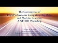 Convergence of High Performance Computing, Big Data, and Machine Learning Workshop - 2018 (Day 1)