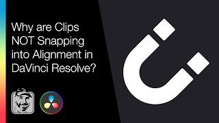 Why are Clips NOT Snapping into Alignment in DaVinci Resolve?
