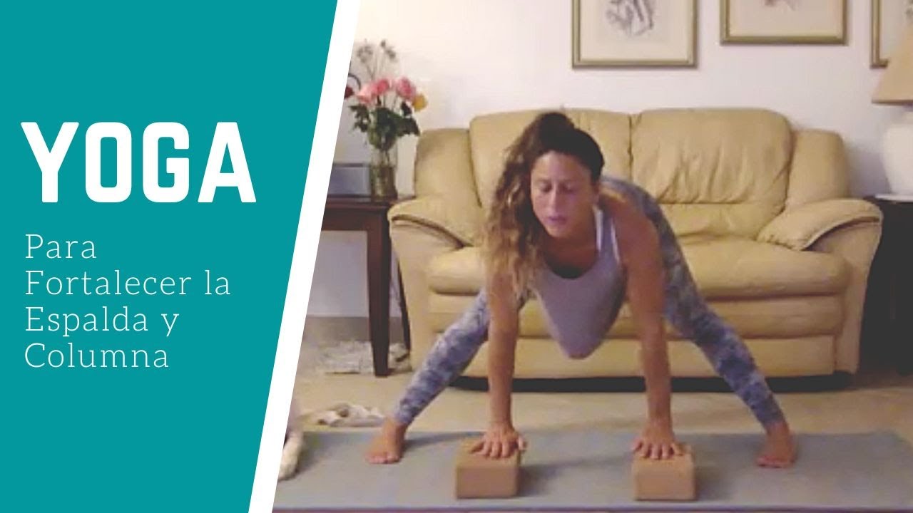 YOGA PARA FORTALECER LA ESPALDA Y LA COLUMNA - YouTube