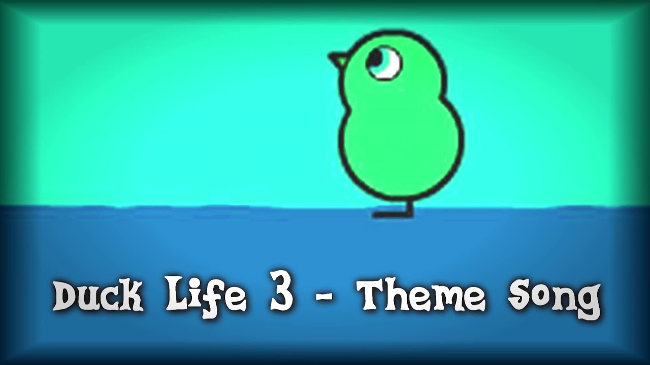 Duck Life 3 - Theme Song - YouTube