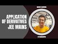 || Application of Derivatives || JEE Mains || Video - 4 || Previous Year JEE Mains Questions ||