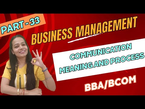 Business Management | Communication | Meaning | Process | BBA / Bcom | Part - 33 | #bbabcom