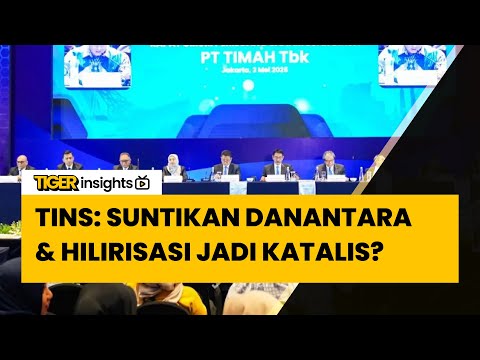 Prospek TINS: Suntikan Danantara & Hilirisasi Jadi Game Changer?