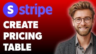 How To Create Pricing Table In Stripe And Embed On Website [2025 Guide]