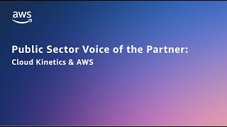 Cloud Kinetics and AWS automate your journey to the cloud | AWS Public Sector